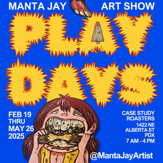 “Play Days” show flyer Featured Artist, Case Study Roasters, Feb-May 2025